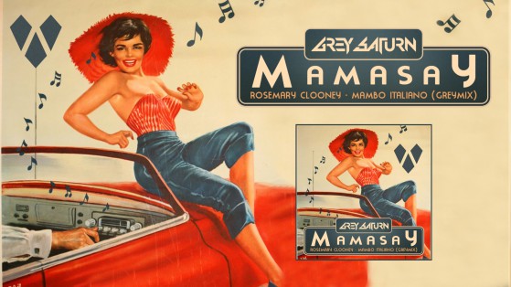 Grey Saturn x Rosemary Clooney - Mama Say (Mambo Italiano Remix)