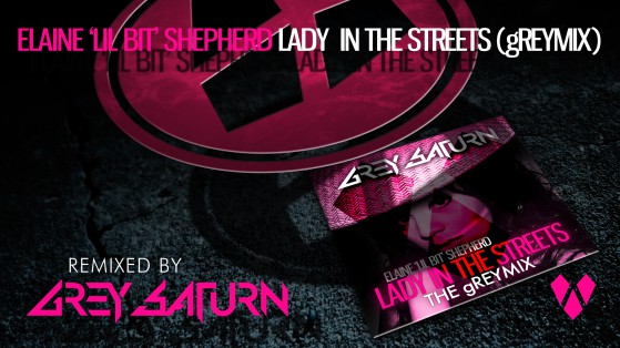 Elaine Shepherd - Lady In The Streets (Grey Saturn Remix)